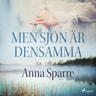 Anna Sparre - Men sjön är densamma