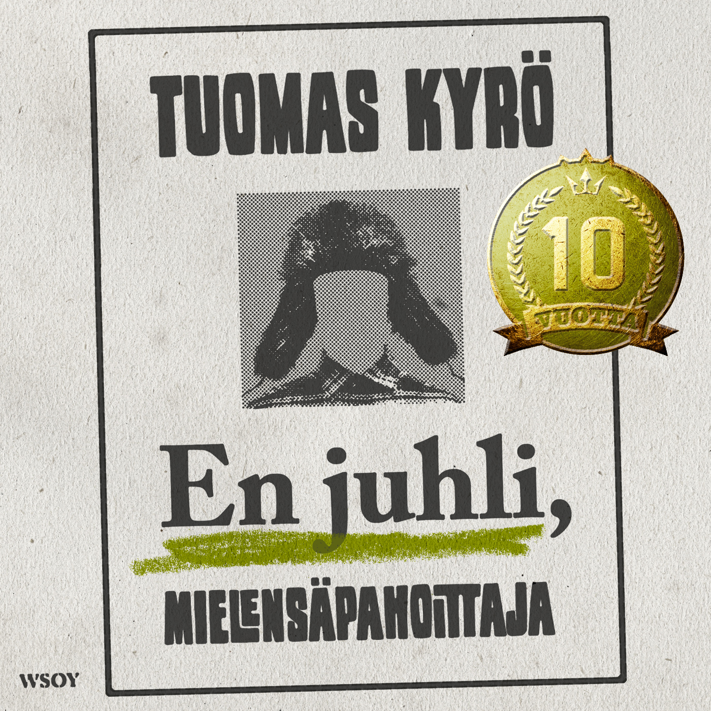 Tuomas Kyrö - En juhli, Mielensäpahoittaja