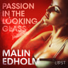 Malin Edholm - Passion in the Looking Glass - Erotic Short Story