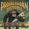 Propagandan historia – Kuinka meihin on vaikutettu antiikista infosotaan - äänikirja