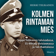 Heikki Tiilikainen - Kolmen rintaman mies
