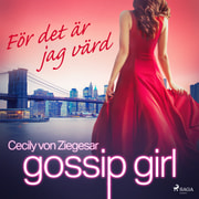 Gossip Girl: För det är jag värd - äänikirja