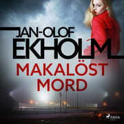 Jan-Olof Ekholm - Makalöst mord