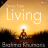 Brahma Khumaris - Stress Free Living 2