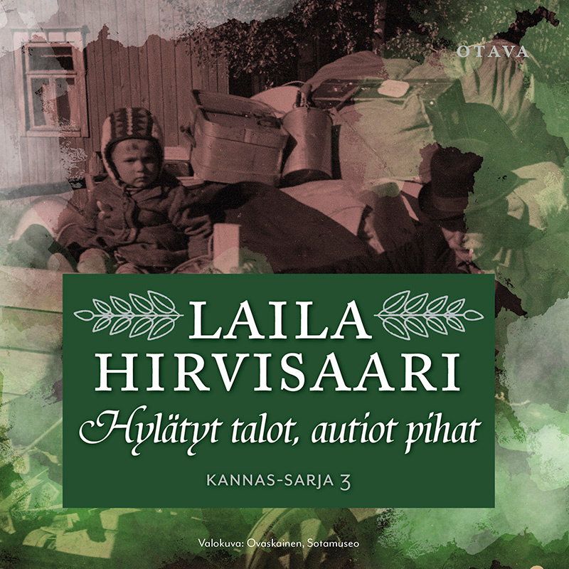 Laila Hirvisaari - Hylätyt talot autiot pihat