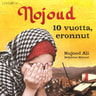 Ali Nujood ja Delphine Minoui - Nojoud – 10 vuotta, eronnut