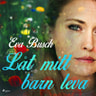 Eva Busch - Låt mitt barn leva