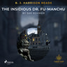 Sax Rohmer - B. J. Harrison Reads The Insidious Dr. Fu-Manchu