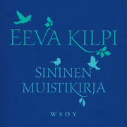 Eeva Kilpi - Sininen muistikirja