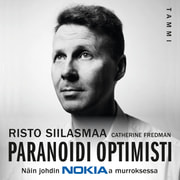 Risto Siilasmaa ja Catherine Fredman - Paranoidi optimisti – Näin johdin Nokiaa murroksessa