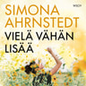 Simona Ahrnstedt - Vielä vähän lisää