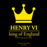 Henry VI, King of England - äänikirja