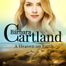 Barbara Cartland - A Heaven on Earth (Barbara Cartland s Pink Collection 79)