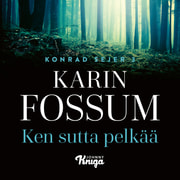 Karin Fossum - Ken sutta pelkää
