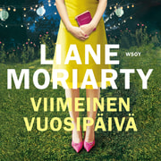 Liane Moriarty - Viimeinen vuosipäivä