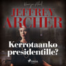 Jeffrey Archer - Kerrotaanko presidentille?