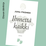 Juha Itkonen - Ihmettä kaikki