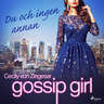 Gossip Girl: Du och ingen annan - äänikirja