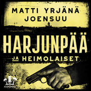 Matti Yrjänä Joensuu - Harjunpää ja heimolaiset