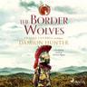 Damion Hunter - The Border Wolves