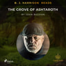 John Buchan - B. J. Harrison Reads The Grove of Ashtaroth