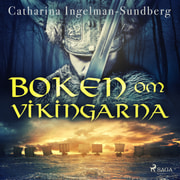 Catharina Ingelman-Sundberg - Boken om vikingarna