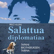 Salattua diplomatiaa – Tapani Brotheruksen tarina - äänikirja