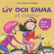 Line Kyed Knudsen - Liv och Emma på Cykeltur (radiopjäs)