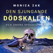 Monica Zak - Den sjungande dödskallen och andra spökhistorier