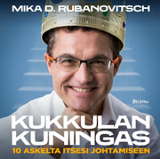 Mika D. Rubanovitsch - Kukkulan Kuningas: 10 askelta itsesi johtamiseen