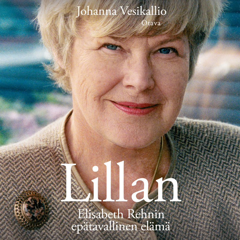 Johanna Vesikallio - Lillan – Elisabeth Rehnin epätavallinen elämä
