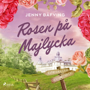 Jenny Bäfving - Rosen på Majlycka