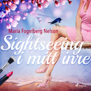 Maria Fogelberg Nelson - Sightseeing i mitt inre