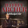 Jeffrey Archer - Tuhlaajatytär