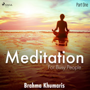 Brahma Khumaris - Meditation for Busy People – Part One