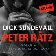 Dick Sundevall - Peter Rätz – 9 vuotta poliisin soluttautujana