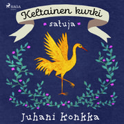 Juhani Konkka - Keltainen kurki - satuja