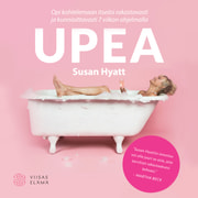 UPEA – Opi kohtelemaan itseäsi rakastavasti ja kunnioittavasti 7 viikon ohjelmalla - äänikirja