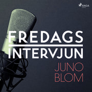 Fredagsintervjun - Juno Blom - äänikirja