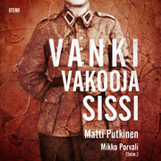 Matti Putkinen ja Mikko Porvali - Vanki, vakooja, sissi
