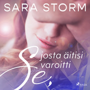 Sara Storm - Se, josta äitisi varoitti