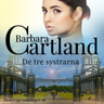 Barbara Cartland - De tre systrarna