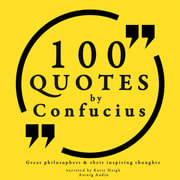Confucius - 100 Quotes by Confucius: Great Philosophers & Their Inspiring Thoughts