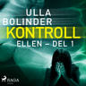 Ulla Bolinder - Kontroll - Ellen - del 1