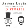 Arsène Lupin, Gentleman-Thief: 15 Stories - äänikirja