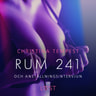 Rum 241 och Anställningsintervjun - erotiska noveller - äänikirja