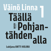 Väinö Linna - Täällä Pohjantähden alla 1