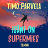 Timo Parvela - Isäni on supermies