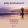 Jiddu Krishnamurti - The Benediction of Meditation