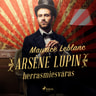 Maurice Leblanc - Arsène Lupin, herrasmiesvaras